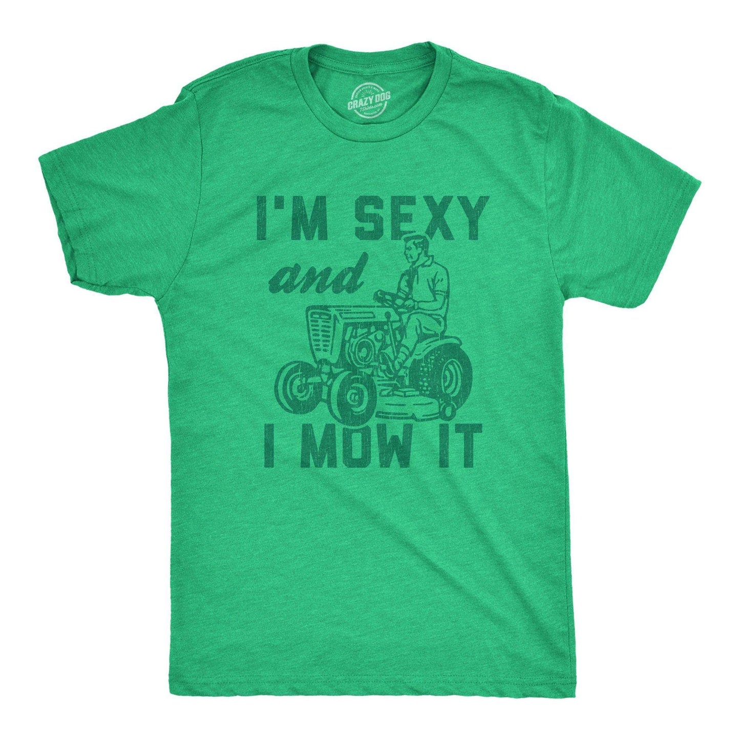 I'm Sexy And I Mow It Men's Graphic T-shirt