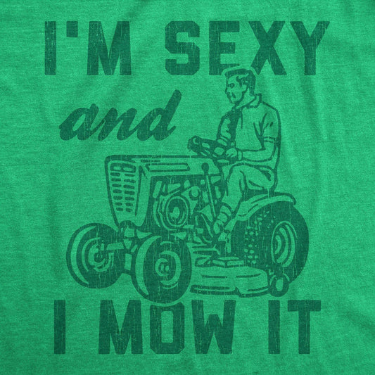 I'm Sexy And I Mow It Men's Graphic T-shirt
