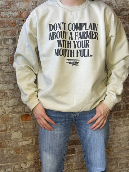 Don't Complain With Your Mouth Full Sweatshirt